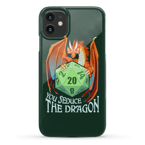 You Seduce The Dragon Phone Case